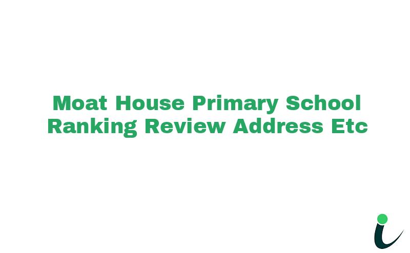 Moat House Primary School Ranking Review Rating Address 2024