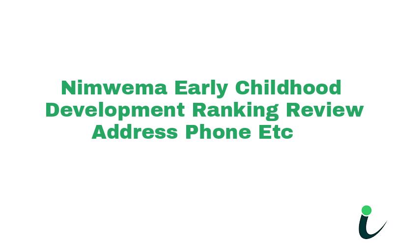 Nimwema Early Childhood Development Ranking Review Address Phone etc
