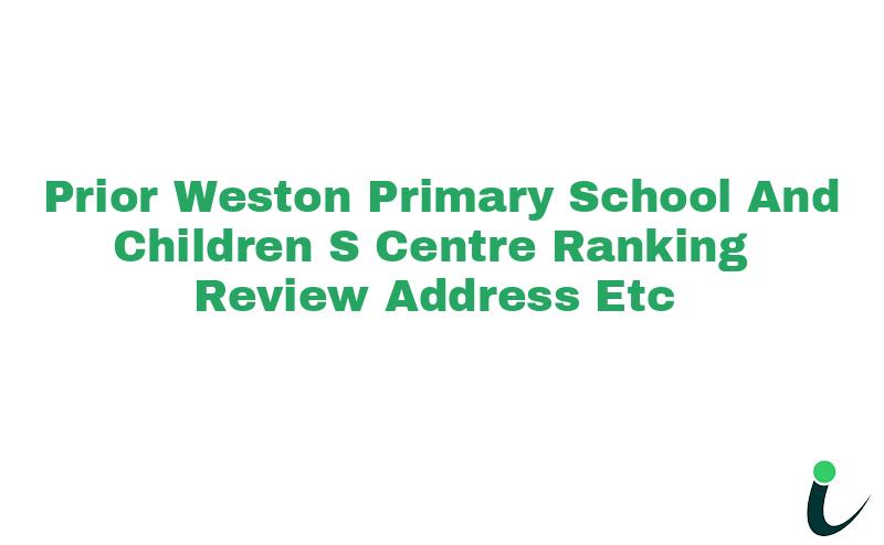 Prior Weston Primary School and Children's Centre Ranking Review Rating Address 2024