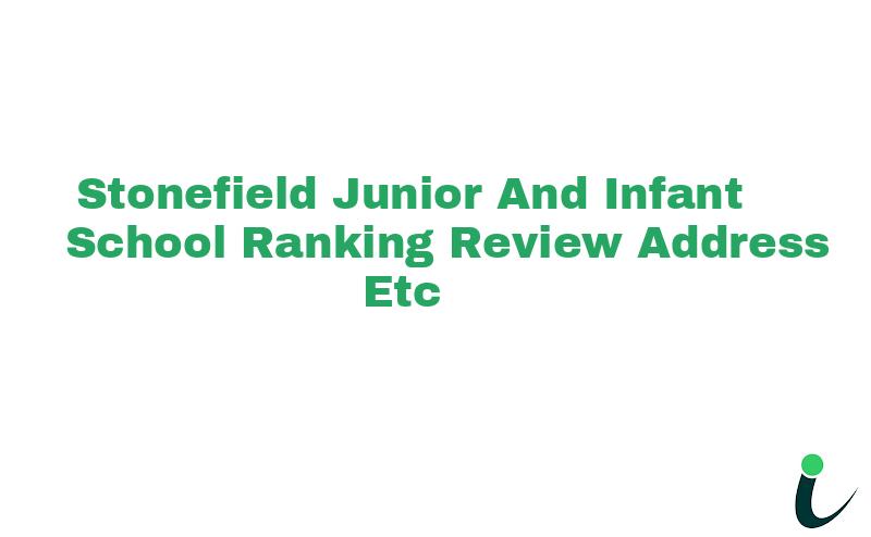 Stonefield Junior and Infant School Ranking Review Rating Address 2024
